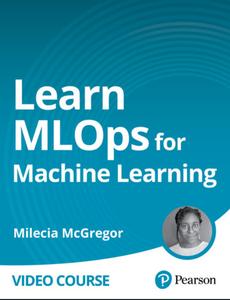Learn MLOps for Machine Learning [Video]