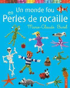 Un monde fou en perles de rocaille (French Edition)(Repost)