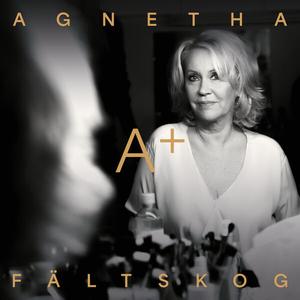 Agnetha Fältskog - A+ (Deluxe) (2023) [Official Digital Download]