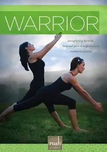 Suzanne Bowen, Leah Sarago - Ruah Mind Body Movement: Warrior