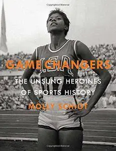 Game Changers: The Unsung Heroines of Sports History