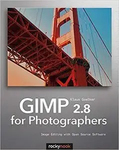 GIMP 2.8 for Photographers: Image Editing with Open Source Software [Repost]