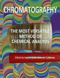 "Chromatography: The Most Versatile Method of Chemical Analysis" ed. by Leonardo de Azevedo Calderon