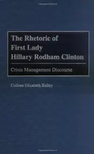 The Rhetoric of First Lady Hillary Rodham Clinton