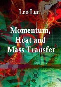"Momentum, Heat, and Mass Transfer" by Leo Lue