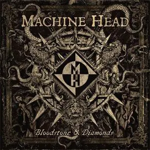 Machine Head - Bloodstone & Diamonds (2014) {Nuclear Blast}