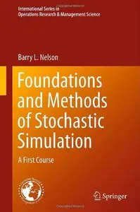 Foundations and Methods of Stochastic Simulation: A First Course (repost)
