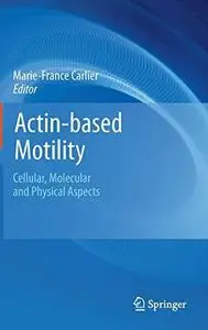 Actin-based Motility: Cellular, Molecular and Physical Aspects
