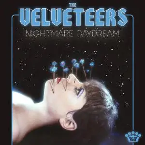 the Velveteers - Nightmare Daydream (2021) [Official Digital Download]