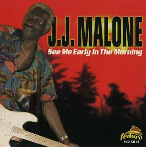 J.J. Malone - See Me Early In The Morning (1999)