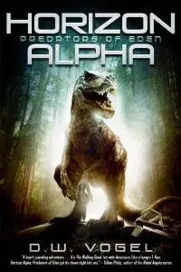 Horizon Alpha: Predators of Eden by D.W. Vogel