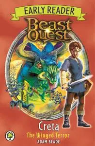 Beast Quest Early Reader: Creta the Winged Terror