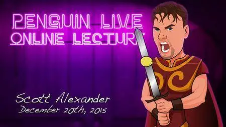Penguin Live Online Lecture with Scott Alexander [December 20, 2015]