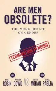 Are Men Obsolete?: The Munk Debate on Gender