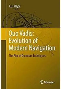 Quo Vadis: Evolution of Modern Navigation: The Rise of Quantum Techniques [Repost]
