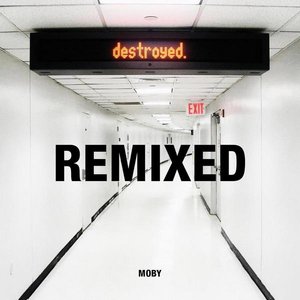 Moby - Destroyed Remixed (2012)