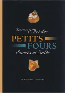 J.M. Perruchon, G.J. Bellouet, "Apprenez l'art des petits fours sucrés et salés" (repost)