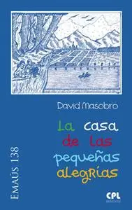 «La casa de las pequeñas alegrías» by David Masobro García