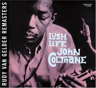 John Coltrane - Lush Life (1958) {2006 Rudy Van Gelder Remaster}