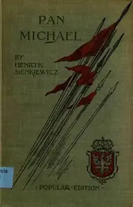 H. Sienkiewicz, Pan Michael. A Historical Novel (1898)
