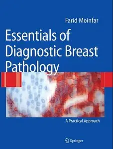 Essentials of Diagnostic Breast Pathology: A Practical Approach (repost)