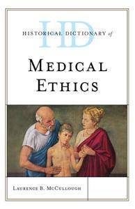 Historical Dictionary of Medical Ethics