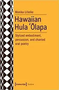 Hawaiian Hula `Olapa: Stylized Embodiment, Percussion, and Chanted Oral Poetry