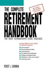 The Complete Retirement Handbook: The Most Authoritative Guide Available (Revised Expanded Updated)