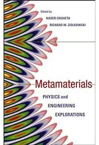 Metamaterials: Physics and Engineering Explorations