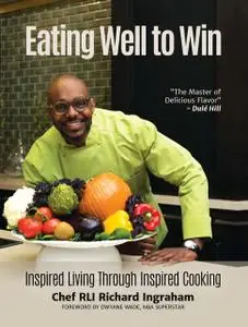 «Eating Well to Win» by Richard Ingraham