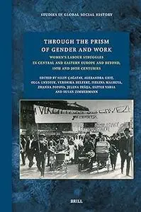 Through the Prism of Gender and Work: Women’s Labour Struggles in Central and Eastern Europe and Beyond, 19th and 20th C