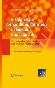 Erfolgreiche Verhandlungsführung in Einkauf und Logistik: Praxiserprobte Erfolgsstrategien und Wege zur Kostensenkung (repost)