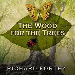 The Wood for the Trees: One Man's Long View of Nature [Audiobook]