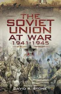 The Soviet Union at War 1941-1945