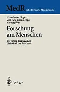 Forschung am Menschen: Der Schutz des Menschen — die Freiheit des Forschers