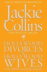 «Hollywood Divorces / Hollywood Wives: The New Generation» by Jackie Collins