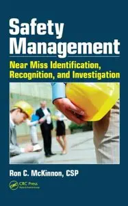 Safety Management: Near Miss Identification, Recognition, and Investigation