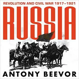 Russia: Revolution and Civil War 1917-1921