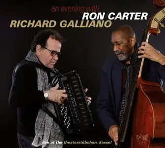 Ron Carter & Richard Galliano - An Evening With (Live At The Theaterstübchen, Kassel) (2017)