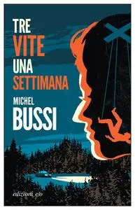 Tre vite una settimana - Michel Bussi