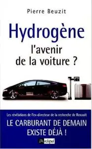 Pierre Beuzit, "Hydrogène, l'avenir de la voiture ?"