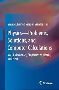 Physics—Problems, Solutions, and Computer Calculations: Vol. 1