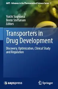 Transporters in Drug Development: Discovery, Optimization, Clinical Study and Regulation by Yuichi Sugiyama  [Repost]