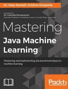 Mastering Java Machine Learning