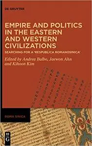 Empire and Politics in the Eastern and Western Civilizations: Searching for a Respublica Romanosinica