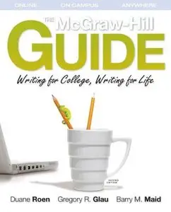 The McGraw-Hill Guide: Writing for College, Writing for Life, 2nd edition 