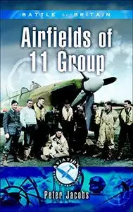 Battle of Britain - Airfields of 11 Group (Repost)