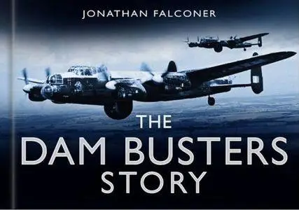 The Dam Busters Story