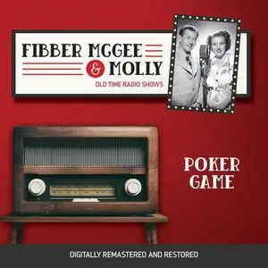 «Fibber McGee and Molly: Poker Game» by Jim Jordan, Don Quinn, Marian Jordan
