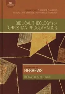 Commentary on Hebrews (Biblical Theology Christian Proclamation Commentary)